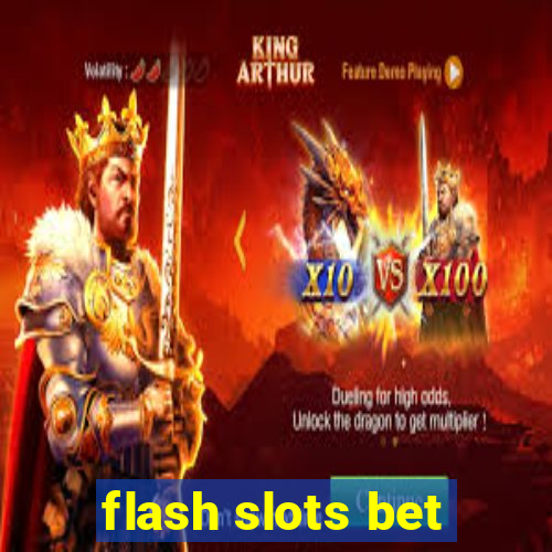 flash slots bet